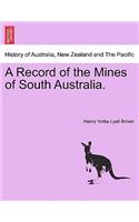 A Record of the Mines of South Australia.