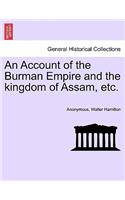 Account of the Burman Empire and the kingdom of Assam, etc.