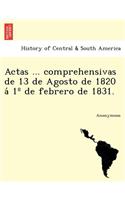 Actas ... Comprehensivas de 13 de Agosto de 1820 a 1 de Febrero de 1831.