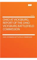 Ohio at Vicksburg; Report of the Ohio Vicksburg Battlefield Commission
