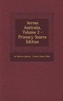 Across Australia, Volume 2 - Primary Source Edition