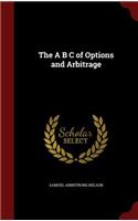 The A B C of Options and Arbitrage