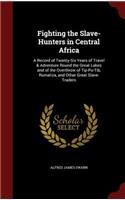 Fighting the Slave-Hunters in Central Africa