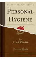 Personal Hygiene (Classic Reprint)