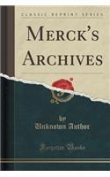 Merck's Archives (Classic Reprint)