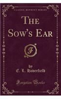 The Sow's Ear (Classic Reprint)