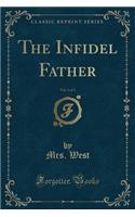 The Infidel Father, Vol. 2 of 3 (Classic Reprint)