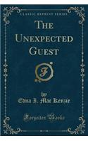 The Unexpected Guest (Classic Reprint)