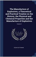 The Manufacture of Explosives, a Theoretical and Practical Treatise on the History, the Physical and Chemical Properties and the Manufacture of Explosives; Volume 2