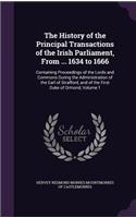 History of the Principal Transactions of the Irish Parliament, From ... 1634 to 1666