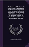 The Course and Tendency of History Since the Overthrow of the Empire of Napoleon I, by G.G. Gervinus, Tr. from His 'Introduction to the History of the Nineteenth Century' by M. Sernau Assisted by J.M. Stephens, to Vindicate Prof. Gervinus from His