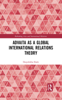 Advaita as a Global International Relations Theory