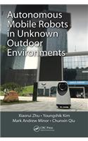 Autonomous Mobile Robots in Unknown Outdoor Environments
