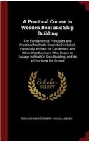 A Practical Course in Wooden Boat and Ship Building