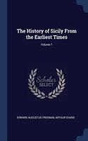 THE HISTORY OF SICILY FROM THE EARLIEST