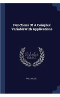 Functions Of A Complex VariableWith Applications