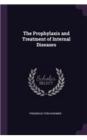 The Prophylaxis and Treatment of Internal Diseases