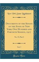 Documents of the Senate of the State of New York; One Hundred and Fortieth Session, 1917, Vol. 7: No. 15, Part 2 (Classic Reprint)