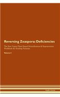 Reversing Zeaspora: Deficiencies The Raw Vegan Plant-Based Detoxification & Regeneration Workbook for Healing Patients. Volume 4