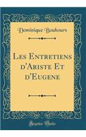 Les Entretiens d'Ariste Et d'Eugene (Classic Reprint)