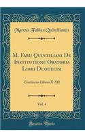 M. Fabii Quintiliani de Institutione Oratoria Libri Duodecim, Vol. 4