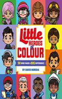 Little Heroes of Colour: 50 Who Made a BIG Difference