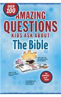 Amazing Questions Kids Ask about the Bible