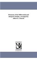 Elements of the Differential and integral Calculus. Arranged by Albert E. Church.