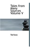 Tales from Many Sources Volume V