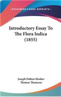 Introductory Essay To The Flora Indica (1855)