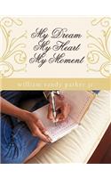 My Dream....My Heart.....My Moment