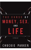 The Curse of Money, Sex, and Life