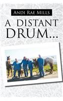 A Distant Drum...