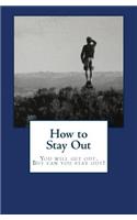 How to Stay Out: (English)