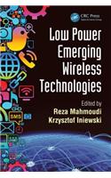 Low Power Emerging Wireless Technologies