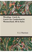 Wrestling - Catch-As-Catch-Can, Cumberland & Westmorland, All-In Styles