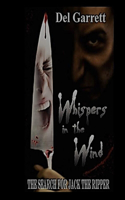 Whispers In The Wind: The Search For Jack The Ripper(English)