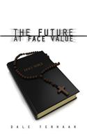 The Future at Face Value