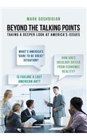 Beyond the Talking Points: Taking a Deeper Look At America's Issues