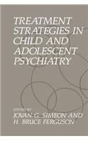 Treatment Strategies in Child and Adolescent Psychiatry