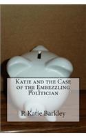 Katie and the Case of the Embezzling Politician
