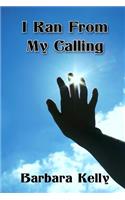 I ran from my calling