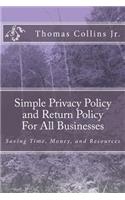 Simple Privacy Policy and Return Policy for All Businesses: Saving Time, Money, and Resources