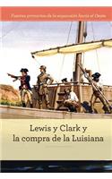 Lewis Y Clark Y La Compra de la Luisiana (Lewis and Clark and Exploring the Louisiana Purchase)