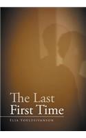The Last First Time: (English)