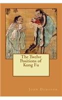 The Twelve Positions of Kung Fu