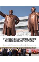 The Shocking Truth about North Korean Tyranny