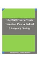 The 2020 Federal Youth Transition Plan