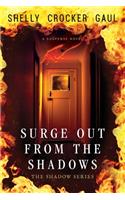 Surge Out from the Shadows
