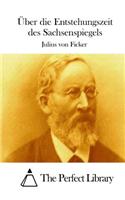 Über die Entstehungszeit des Sachsenspiegels